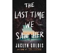 The Last Time We Saw Her: A Novel