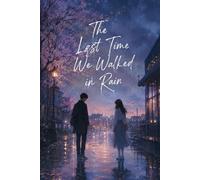 The Last Time We Walked in Rain