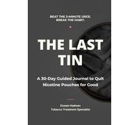 The Last Tin: A 30-Day Guided Journal to Quit Nicotine Pouches for Good