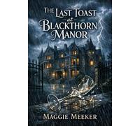 The Last Toast At Blackthorn Manor