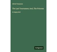 The Last Tournamen; And, The Princess: in large print