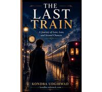 The Last Train: A Journey of Love, Loss, and Second Chances
