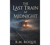 THE LAST TRAIN AT MIDNIGHT: Ten Original Mystery Stories with Unexpected Twists