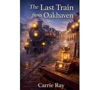 The Last Train from Oakhaven: 10