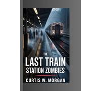 THE LAST TRAIN:STATION ZOMBIES