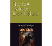 The Last Train to Briar Hollow