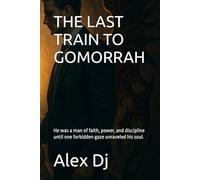 THE LAST TRAIN TO GOMORRAH