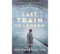 Meg Waite Clayton The Last Train to London (Tascabile)