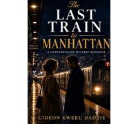 The Last Train to Manhattan: A Contemporary Mystery Romance
