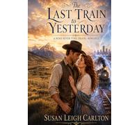 The Last Train to Yesterday: A Wind River Time-Travel Romance