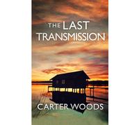 The Last Transmission: An EMP Post Apocalypse Prepper Thriller: 131