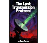 The Last Transmission Protocols