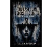 The Last Turn Before the Lights: A Cosmic Horror Thriller: 11