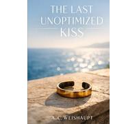 The Last Unoptimized Kiss