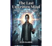 The Last Unwritten Mind: Book Three of the borrowed lives protocol: 3