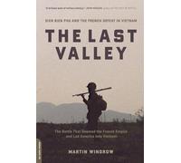 The Last Valley: Dien Bien Phu and the French Defeat in Vietnam