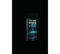 THE LAST VERSION OF YOU