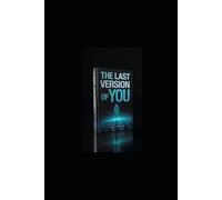 THE LAST VERSION OF YOU