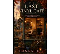 The Last Vinyl Cafe: A Korean Romance About Love, Music, and Second Chances