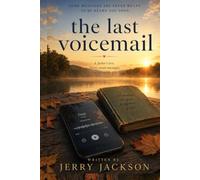 The Last Voicemail: Thirty-seven voicemail messages. Three generations. One extraordinary legacy of love that refuses to fade.