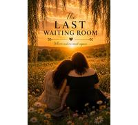 The Last Waiting Room: Where Sisters Meet Again