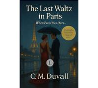 The Last Waltz in Paris: When Paris Was Ours