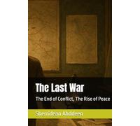 The Last War: The End of Conflict, The Rise of Peace