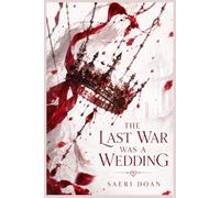 The Last War Was a Wedding: A Political Wedding Before Three Warring Crowns: 3