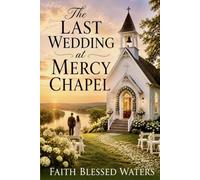 The Last Wedding at Mercy Chapel