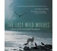 Ian McAllister The Last Wild Wolves (Tascabile)