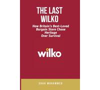 The Last Wilko: How Britain's Best-Loved Bargain Store Chose Heritage Over Survival