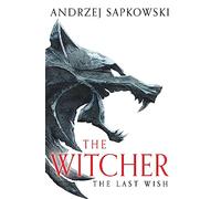 The Last Wish: Introducing the Witcher - Now a major Netflix show