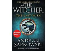 The Last Wish: Introducing the Witcher - Now a major Netflix show: 1