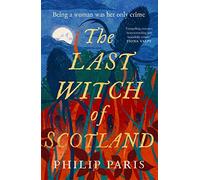 The Last Witch of Scotland: Waterstones Scottish Book of the Year 2024