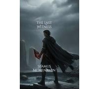 The Last Witness: A Dark Celtic Fantasy
