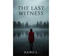 The Last Witness: A Psychological Crime Thriller