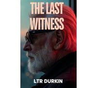 The Last Witness: An Intense Saga of Shadow Networks, Infrastructure Terror, and One Man's Fight Against Resurgent Power
