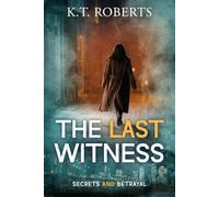 The Last Witness: Kensington-Gerard Detective Series
