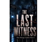 The Last Witness Part 3: The Omega Cipher