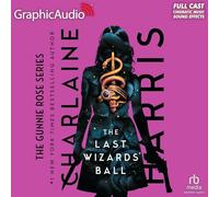 The Last Wizards' Ball [Dramatized Adaptation]: Gunnie Rose 6