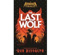 Rob Biddulph – The Last Wolf – Moonhaven Chronicles – Copertina rigida