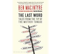 The Last Word: Tales from the Tip of the Mother Tongue