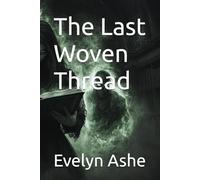 The Last Woven Thread: 1