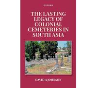 The Lasting Legacy of Colonial Cemeteries in South Asia