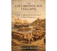 The Late Bronze Age Collapse How It Influenced Ancient Israel From a Biblical Perspective