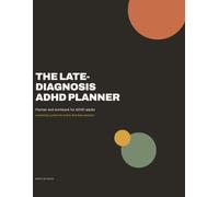 The Late-Diagnosis ADHD Planner: Undated workbook for adults diagnosed later in life - 3-priority daily system, money module, and a comeback protocol for the days you fall off