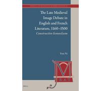 The Late Medieval Image Debate in English and French Literature, 1160-1500: Constructive Iconoclasm: 32