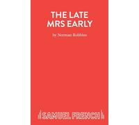The Late Mrs Early - A Comedy - Robbins Norman