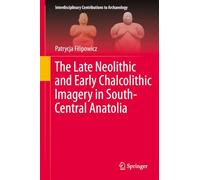 The Late Neolithic and Early Chalcolithic Imagery in South-central Anatolia