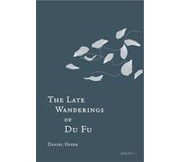 The Late Wanderings of Du Fu